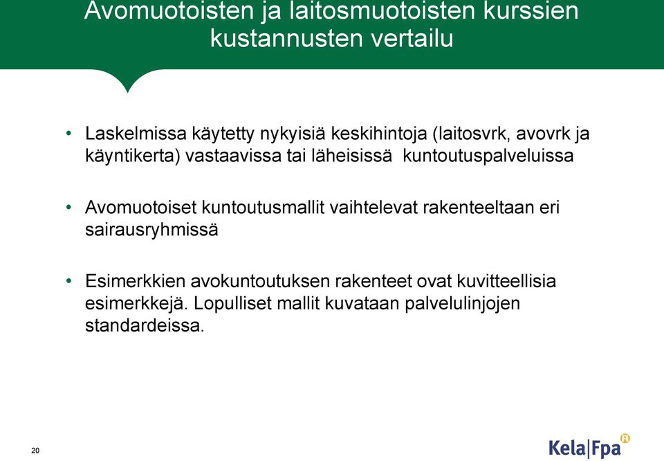 Avomuotoiset kuntoutusmallit vaihtelevat rakenteeltaan eri sairausryhmissä Esimerkkien