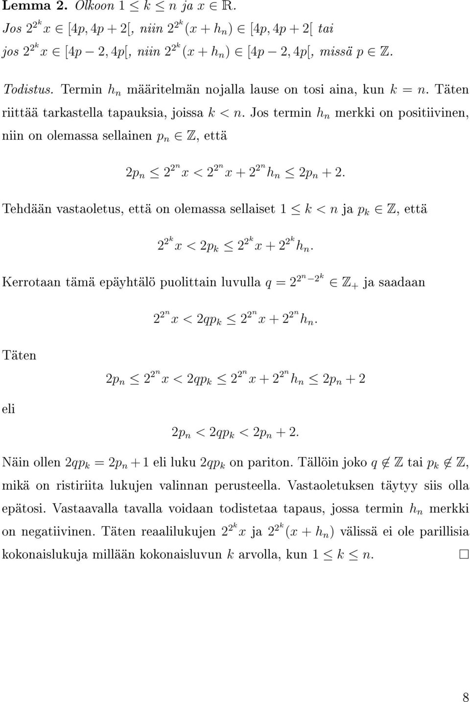 Jos termin h n merkki on positiivinen, niin on olemassa sellainen p n Z, että 2p n 2 2n x < 2 2n x + 2 2n h n 2p n + 2.