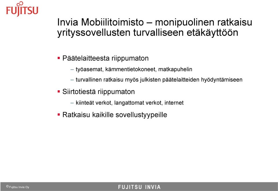 turvallinen ratkaisu myös julkisten päätelaitteiden hyödyntämiseen Siirtotiestä