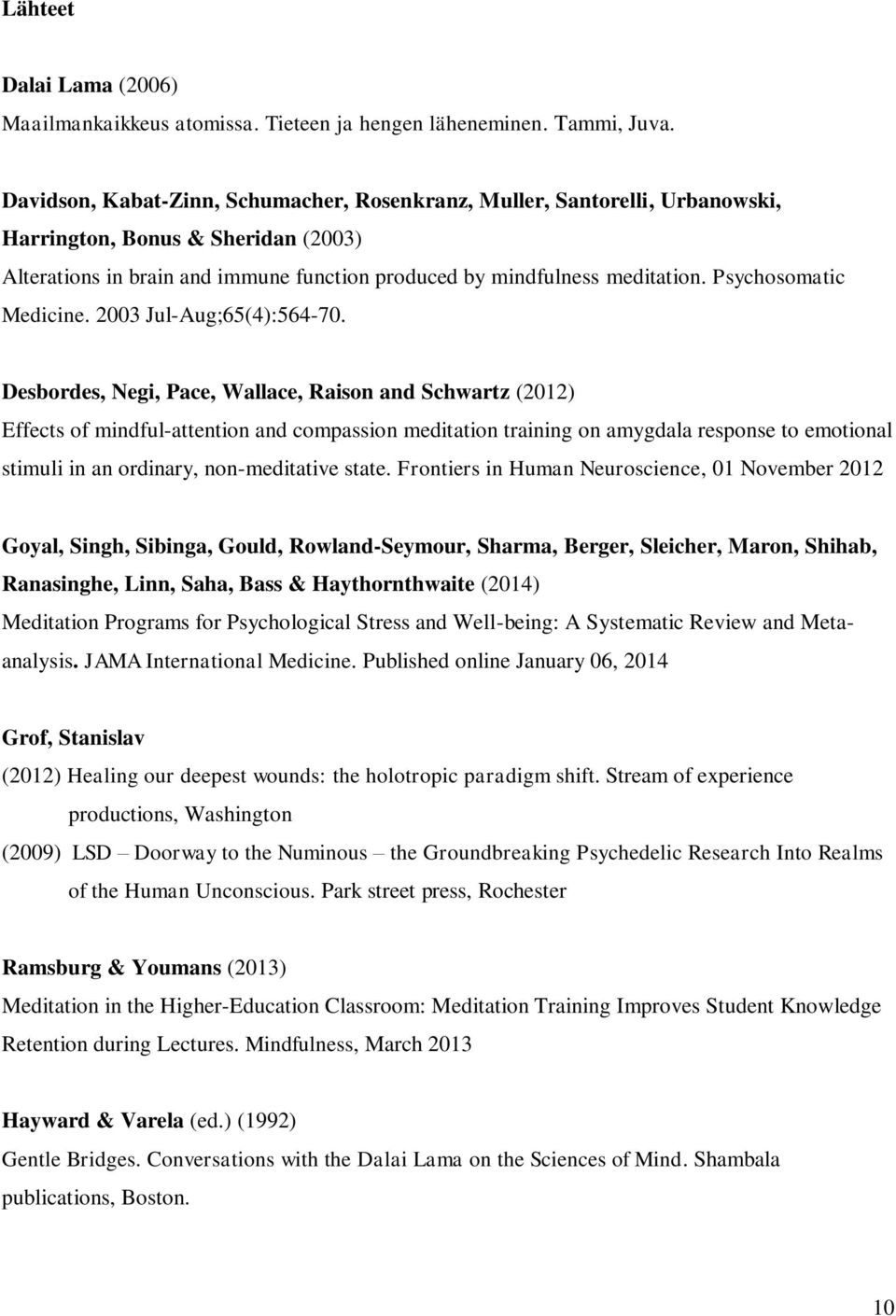 Psychosomatic Medicine. 2003 Jul-Aug;65(4):564-70.