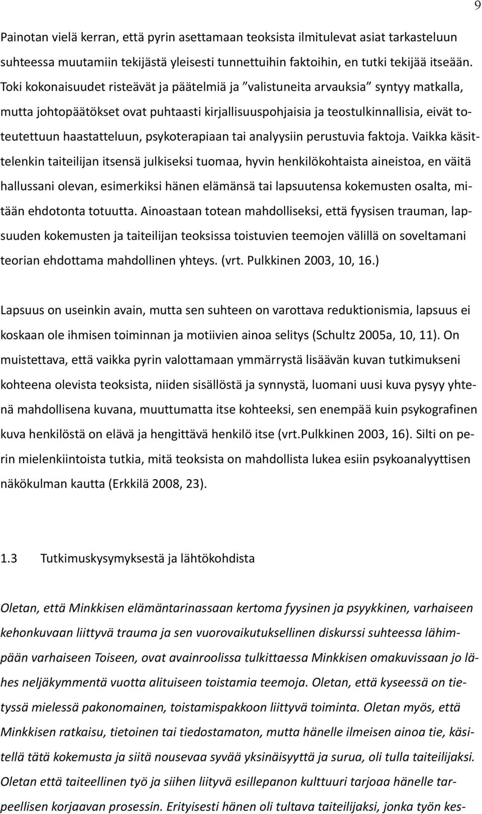 psykoterapiaan tai analyysiin perustuvia faktoja.