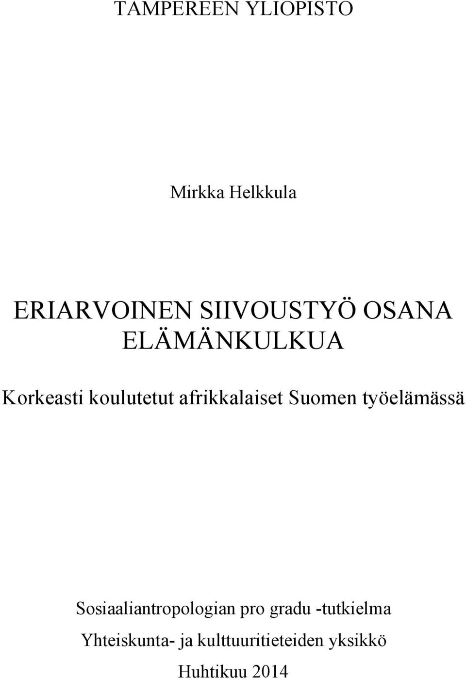 afrikkalaiset Suomen työelämässä Sosiaaliantropologian