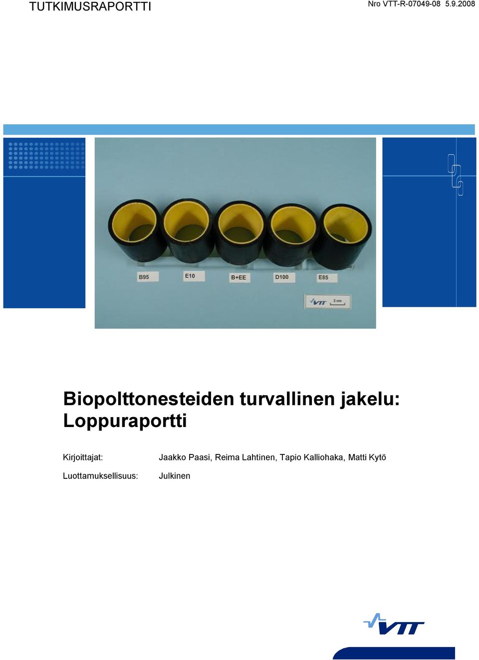 2008 Biopolttonesteiden turvallinen jakelu: