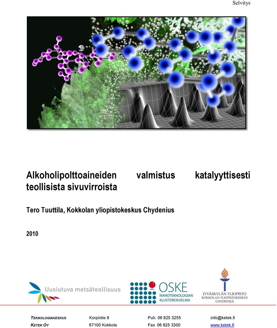 yliopistokeskus Chydenius 2010 TEKNOLOGIAKESKUS Korpintie 8