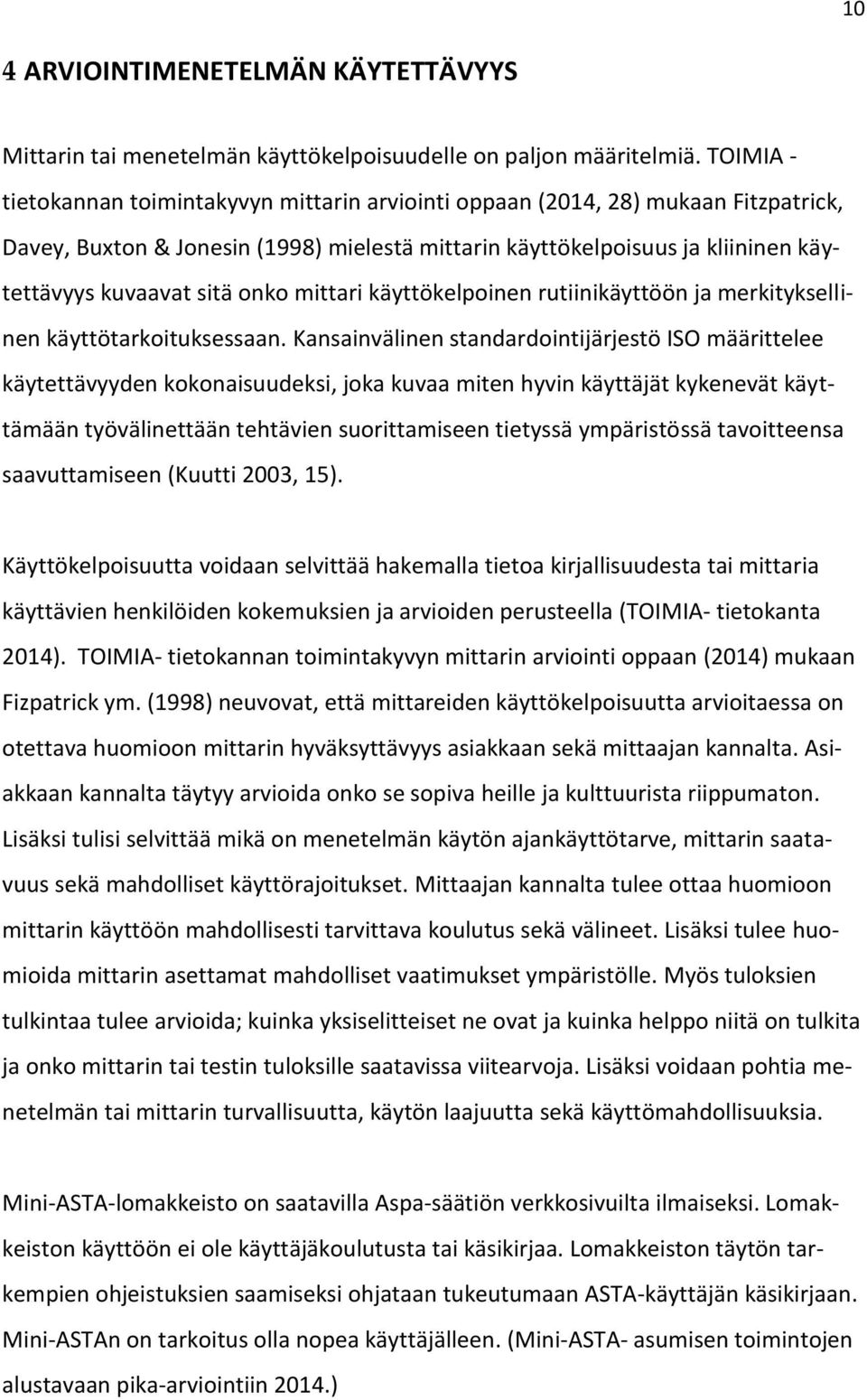 onko mittari käyttökelpoinen rutiinikäyttöön ja merkityksellinen käyttötarkoituksessaan.