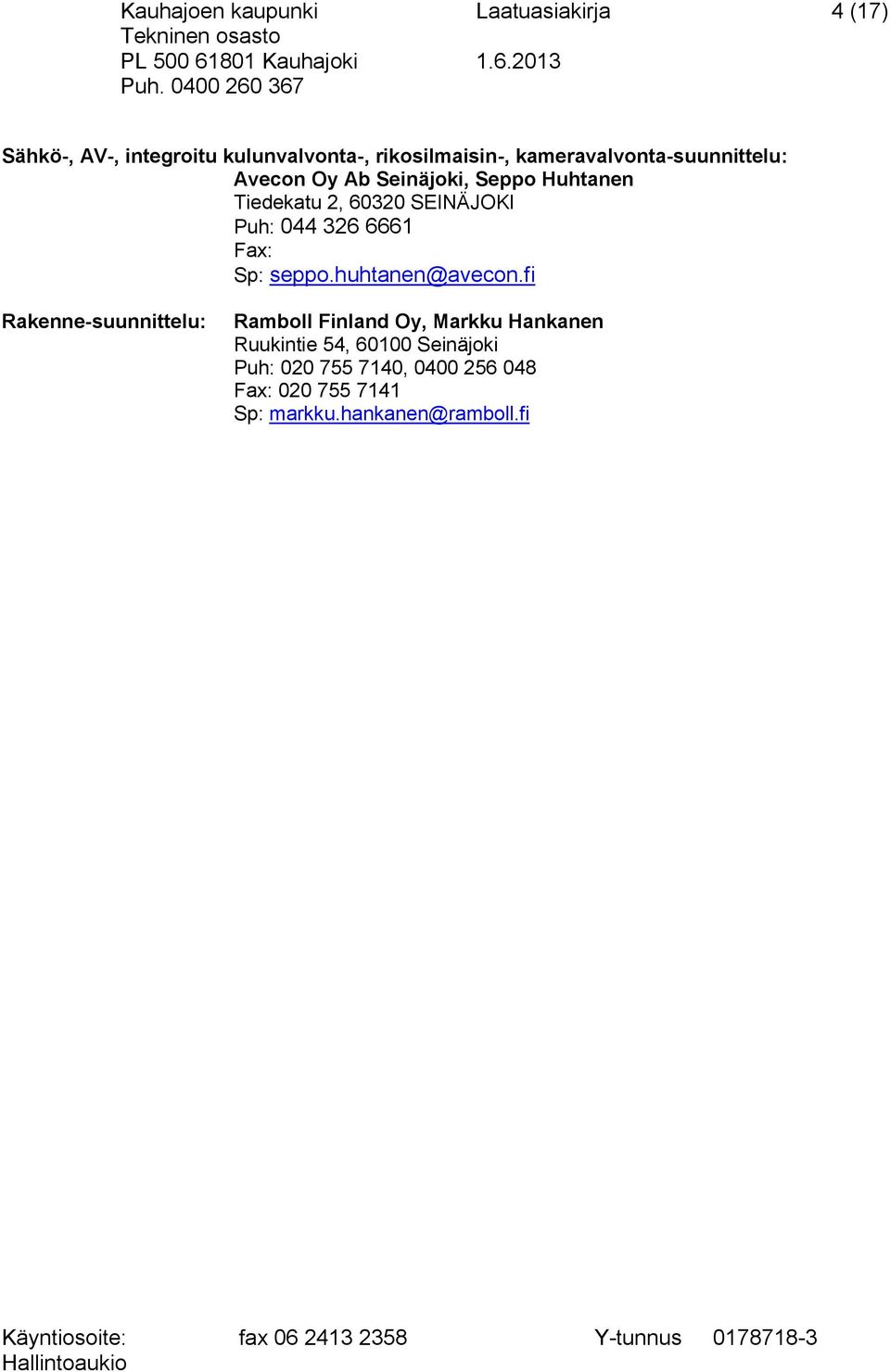 044 326 6661 Fax: Sp: seppo.huhtanen@avecon.