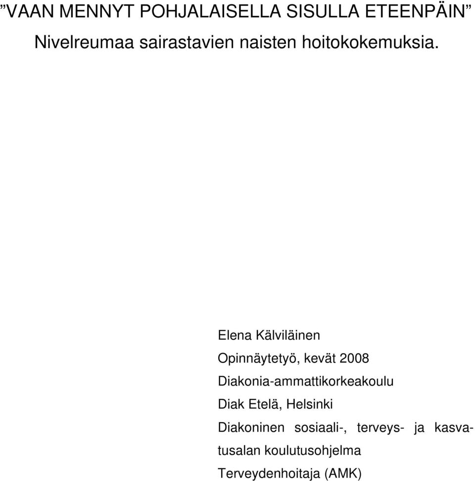 Elena Kälviläinen Opinnäytetyö, kevät 2008