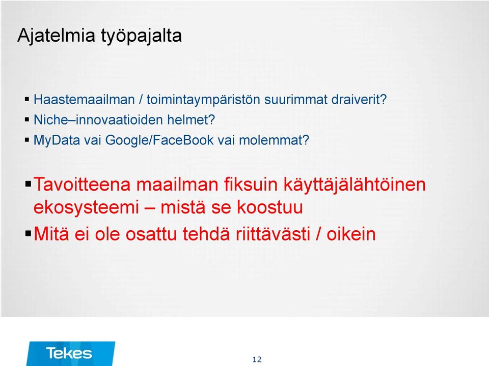 MyData vai Google/FaceBook vai molemmat?