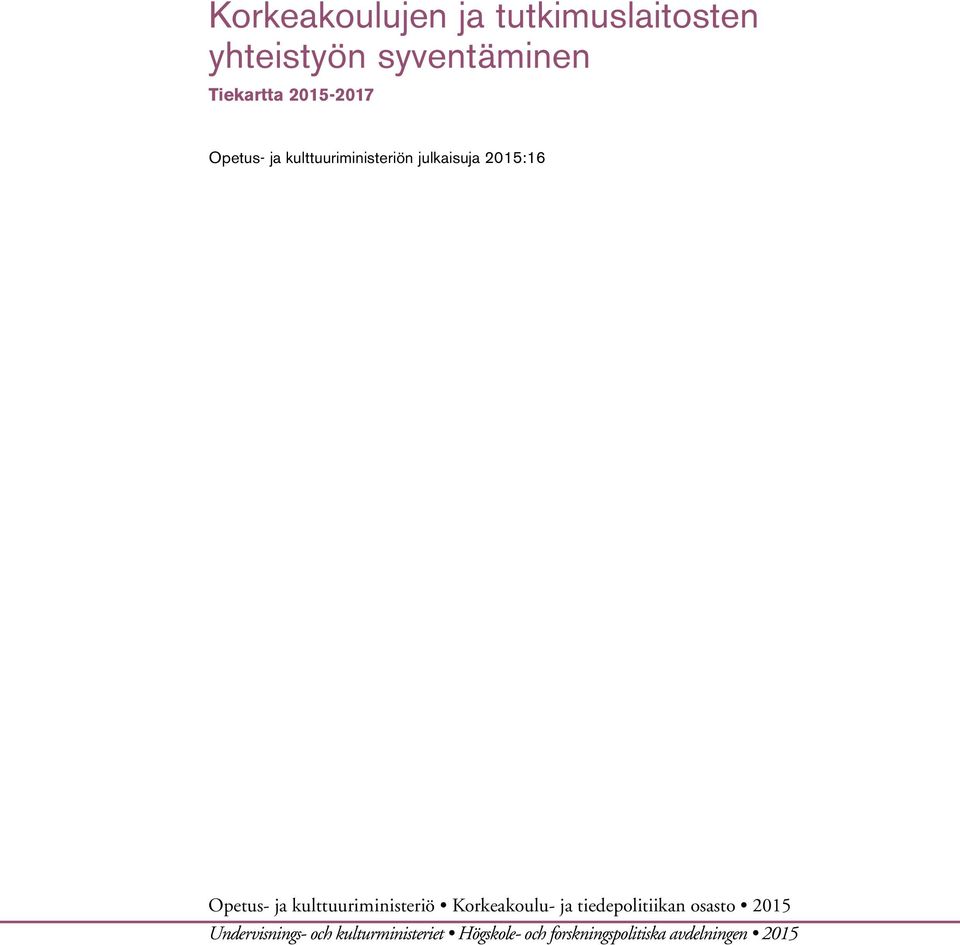 kulttuuriministeriö Korkeakoulu- ja tiedepolitiikan osasto 2015