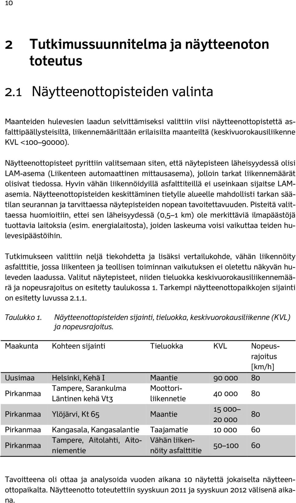 (keskivuorokausiliikenne KVL <100 90000).