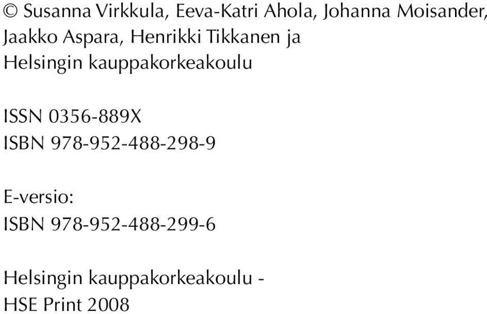 kauppakorkeakoulu ISSN 0356-889X ISBN 978-952-488-298-9