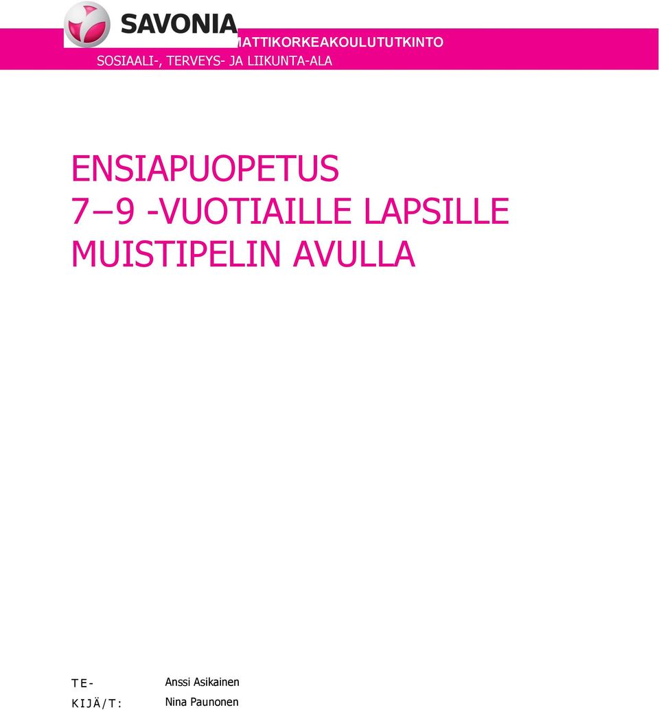 ENSIAPUOPETUS 7 9 -VUOTIAILLE LAPSILLE