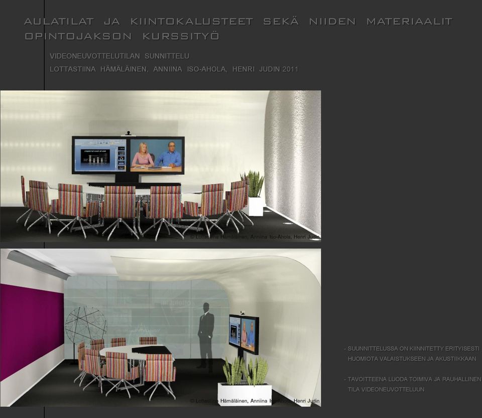 Anniina Iso-Ahola, Henri Judin - SUUNNITTELUSSA ON KIINNITETTY ERITYISESTI HUOMIOTA