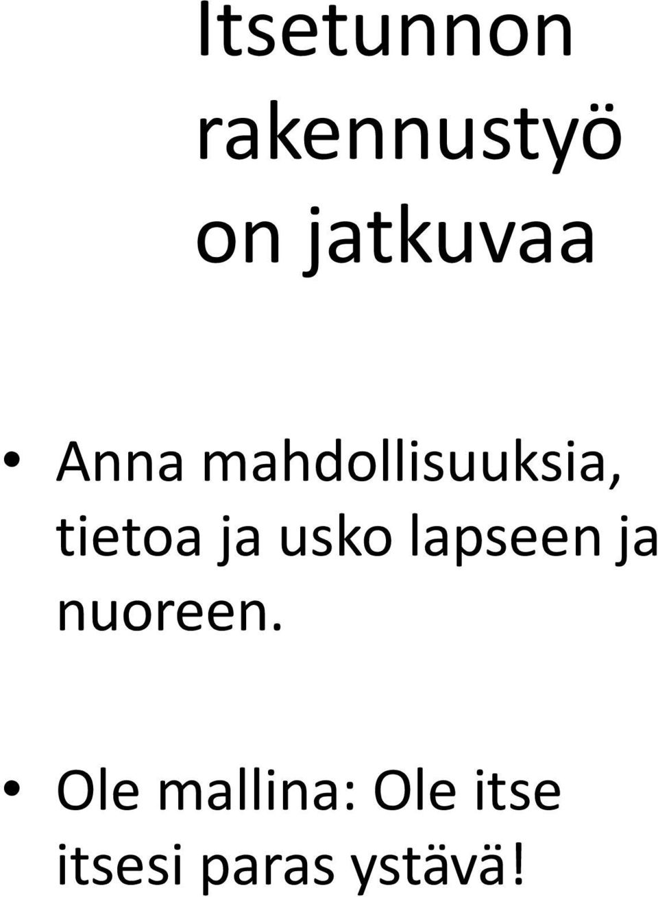 tietoa ja usko lapseen ja nuoreen.