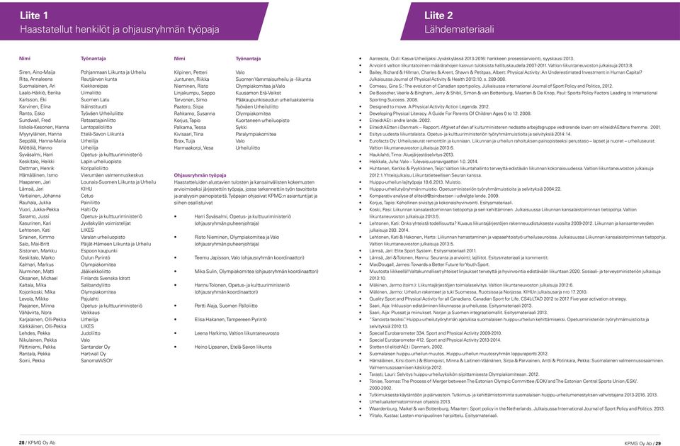 Siren, Aino-Maija Pohjanmaan Liikunta ja Urheilu Kilpinen, Petteri Valo Bailey, Richard & Hillman, Charles & Arent, Shawn & Petitpas, Albert: Physical Activity: An Underestimated Investment in Human