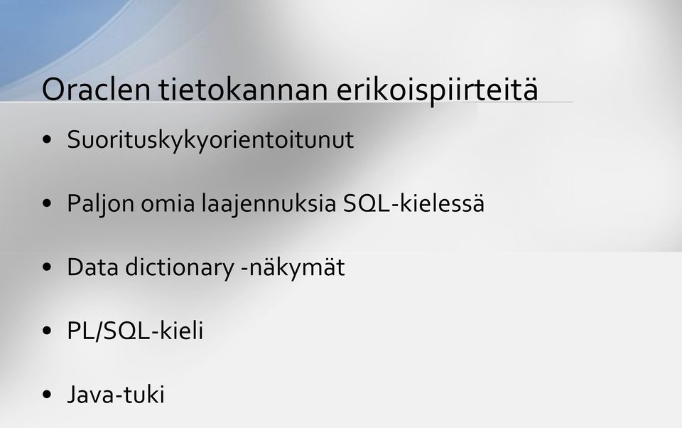 omia laajennuksia SQL-kielessä Data