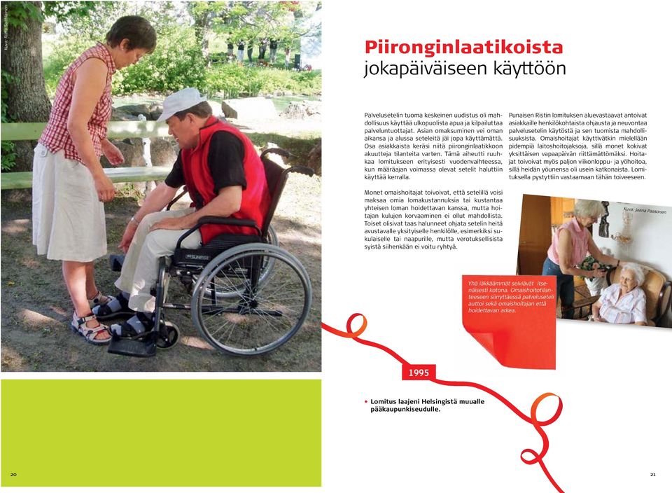 Tämä aiheutti ruuhkaa lomitukseen erityisesti vuodenvaihteessa, kun määräajan voimassa olevat setelit haluttiin käyttää kerralla.