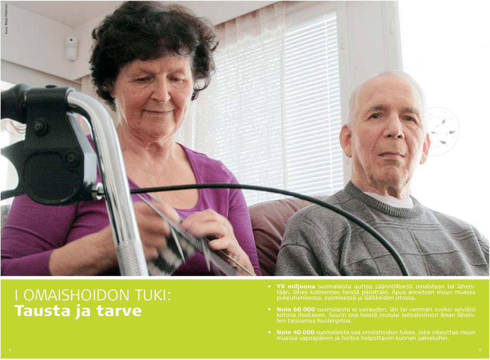 Noin 60 000 suomalaista ei sairauden, iän tai vamman vuoksi selviäisi kotona itsekseen.
