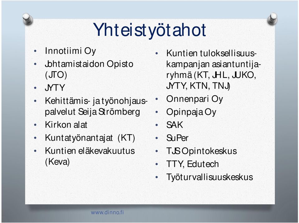 eläkevakuutus (Keva) Kuntien tuloksellisuuskampanjan asiantuntijaryhmä (KT, JHL, JUKO,