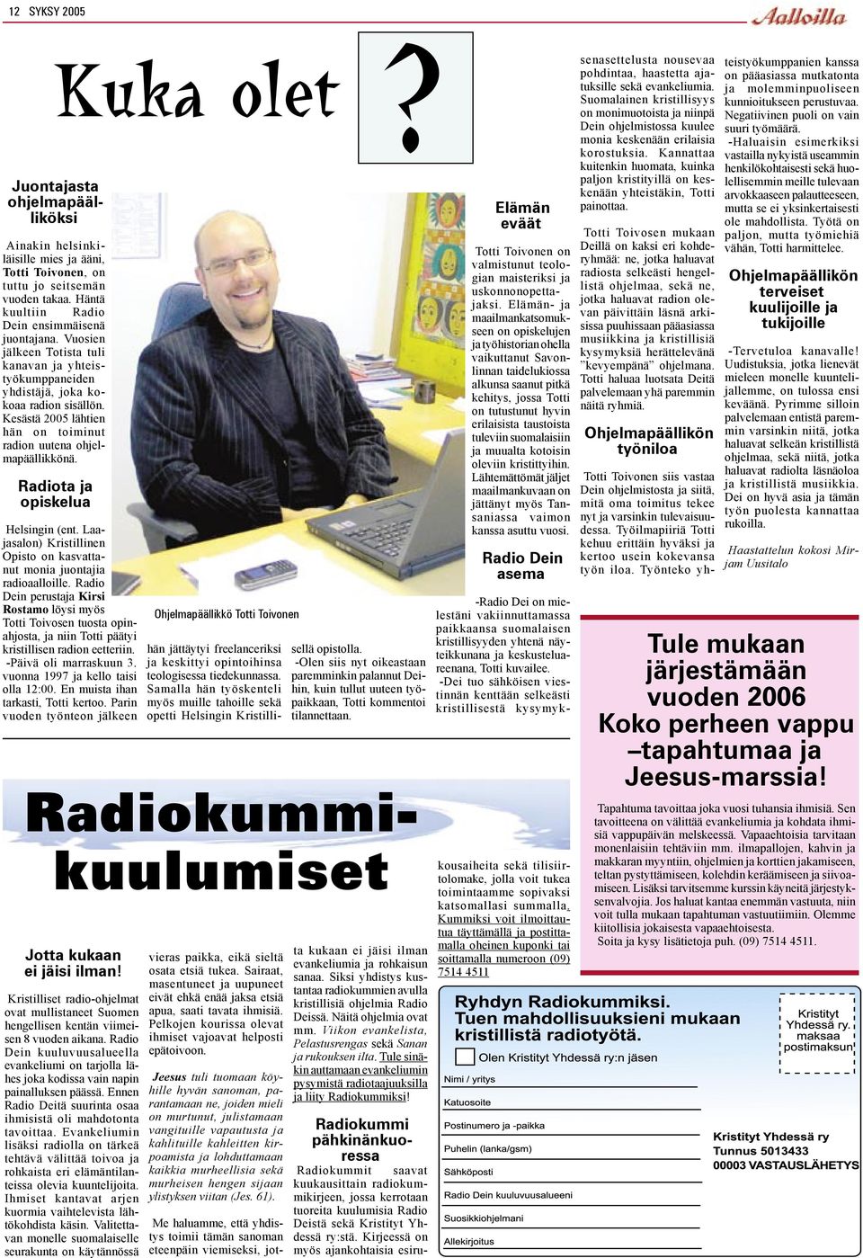 Radiota ja opiskelua Helsingin (ent. Laajasalon) Kristillinen Opisto on kasvattanut monia juontajia radioaalloille.