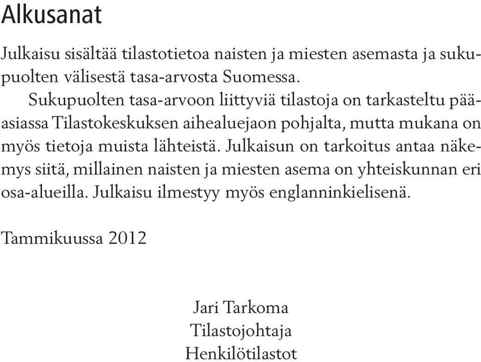 on myös tietoja muista lähteistä.