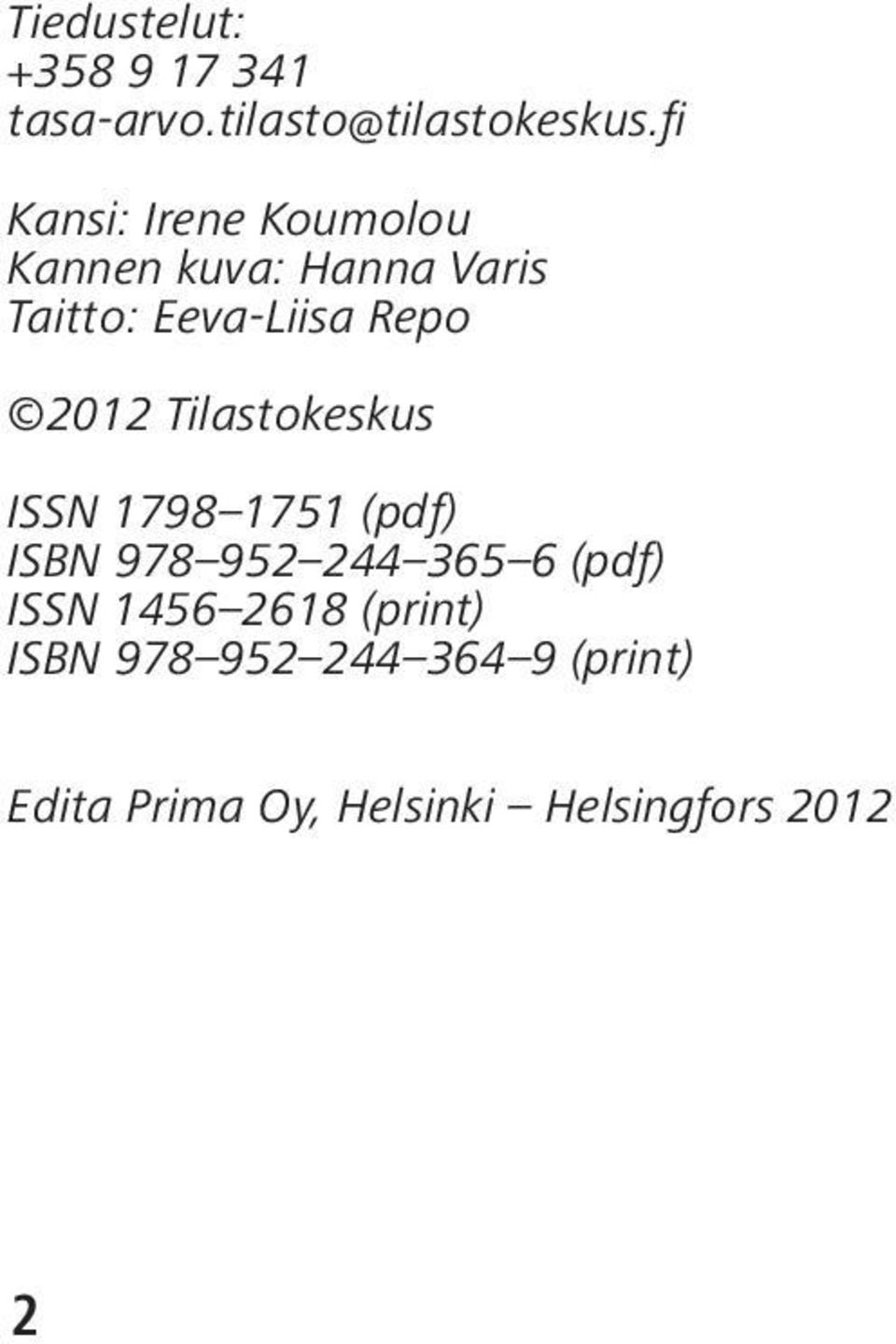 2012 Tilastokeskus ISSN 1798 1751 (pdf) ISBN 978 952 244 365 6 (pdf) ISSN