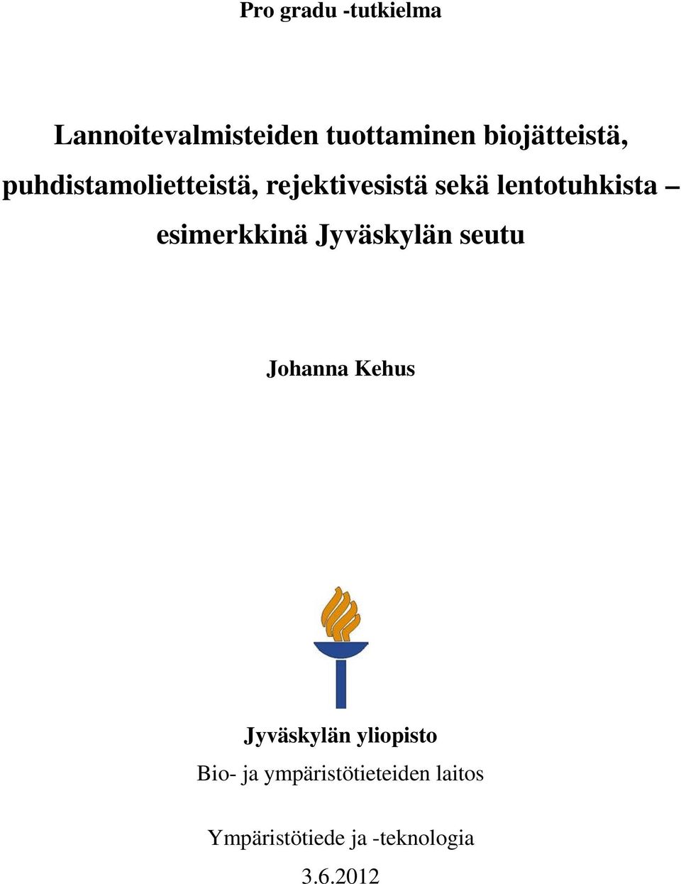 lentotuhkista esimerkkinä Jyväskylän seutu Johanna Kehus