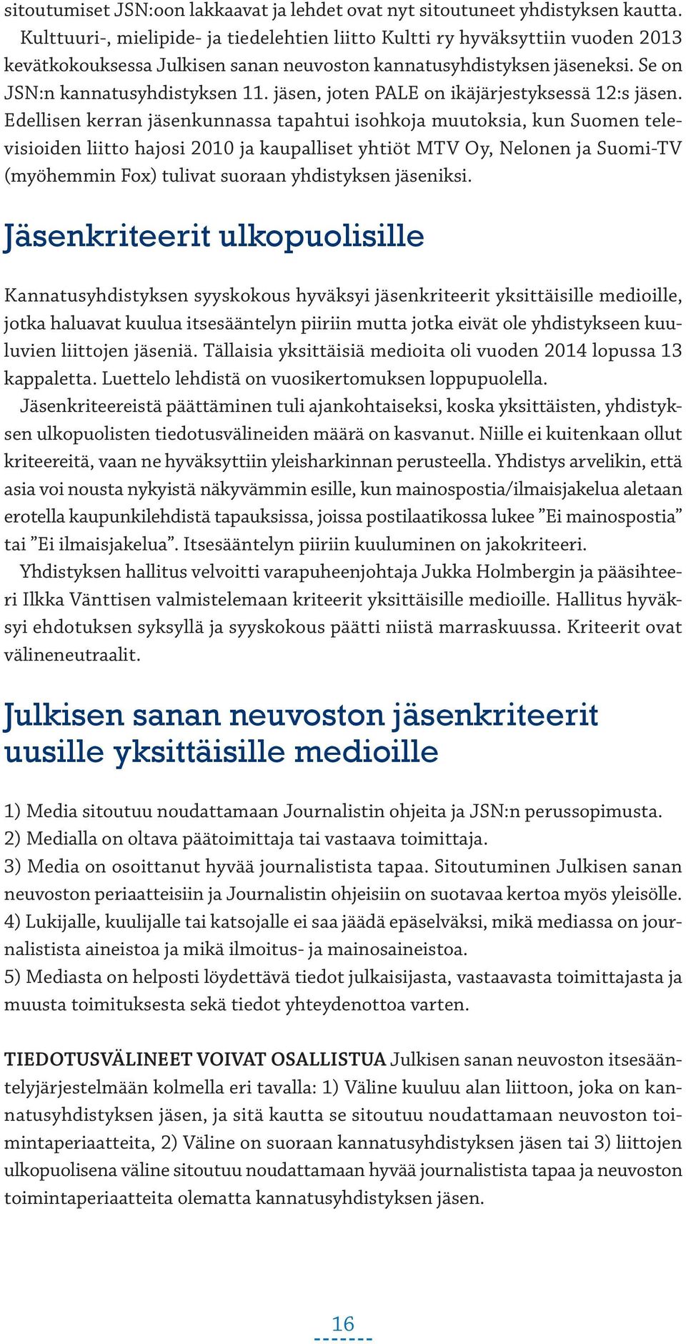 jäsen, joten PALE on ikäjärjestyksessä 12:s jäsen.