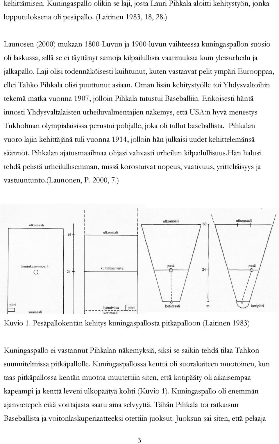 Laji olisi todennäköisesti kuihtunut, kuten vastaavat pelit ympäri Eurooppaa, ellei Tahko Pihkala olisi puuttunut asiaan.