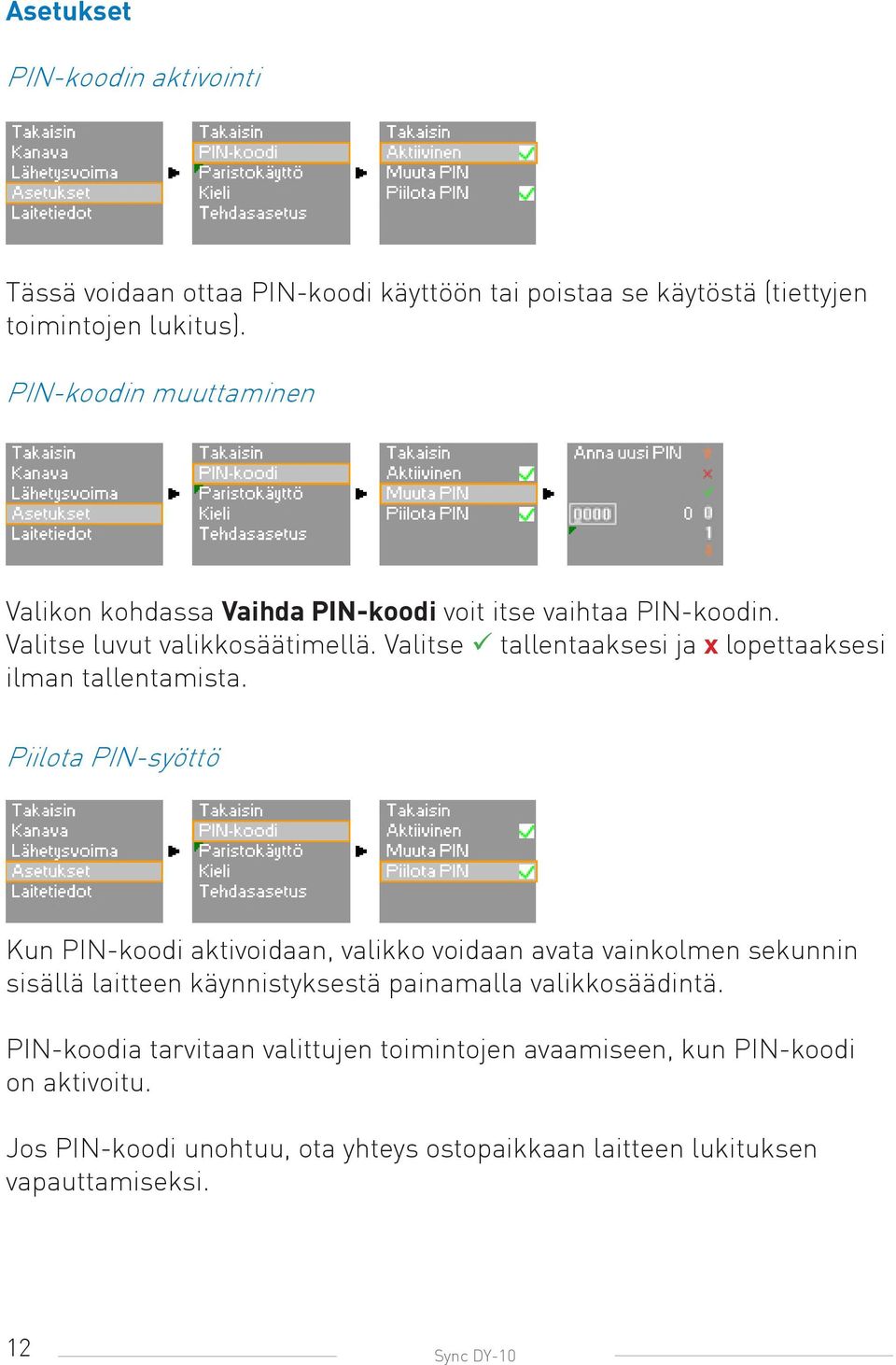 Valitse tallentaaksesi ja x lopettaaksesi ilman tallentamista.