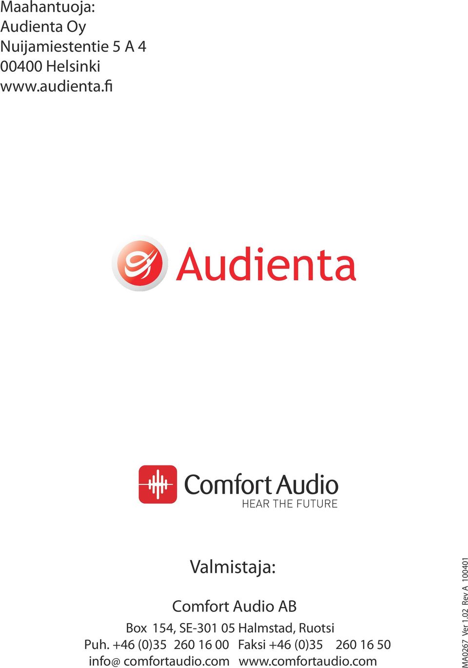 fi Valmistaja: Comfort Audio AB Box 154, SE-301 05 Halmstad,