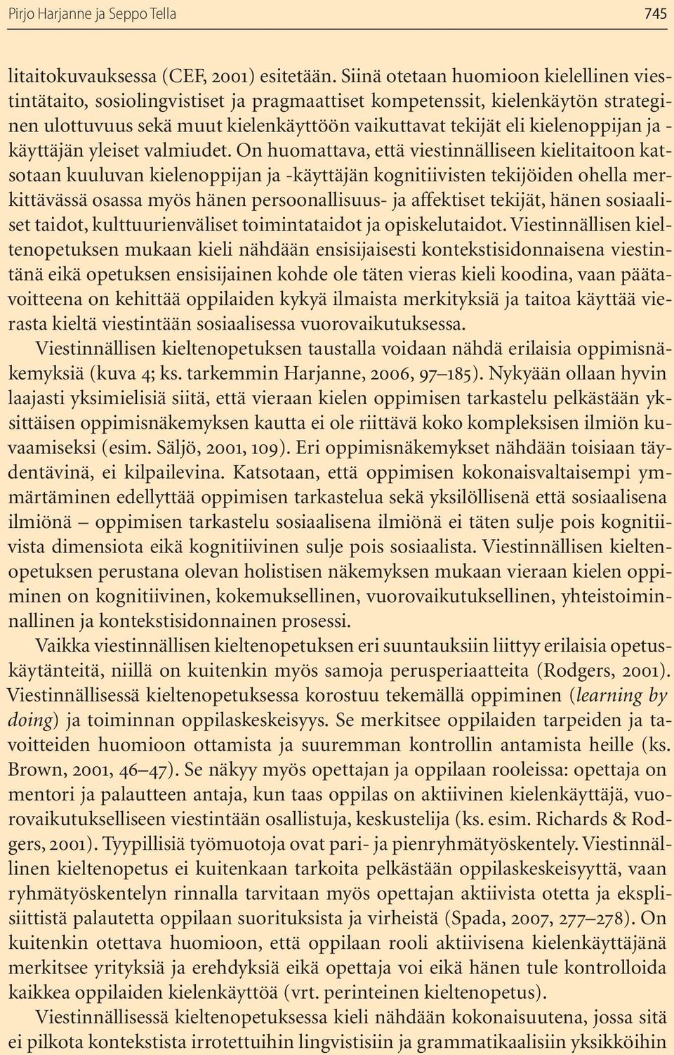 ja - käyttäjän yleiset valmiudet.