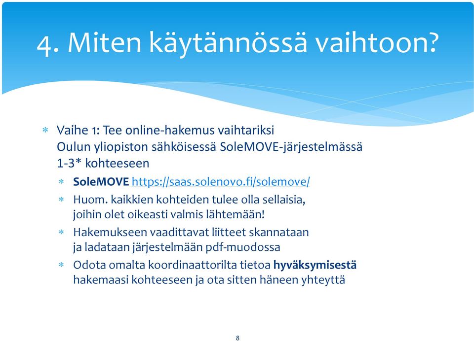 SoleMOVE https://saas.solenovo.fi/solemove/ Huom.