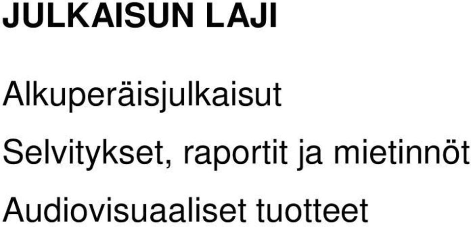 Selvitykset, raportit