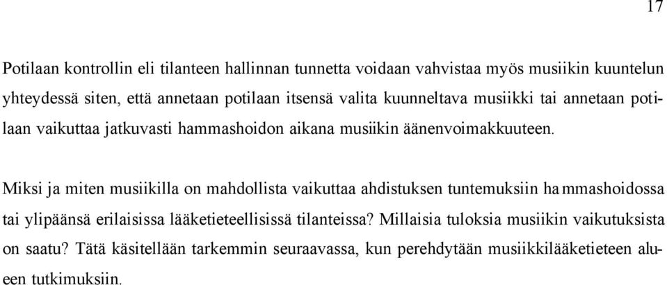 Miksi ja miten musiikilla on mahdollista vaikuttaa ahdistuksen tuntemuksiin hammashoidossa tai ylipäänsä erilaisissa lääketieteellisissä