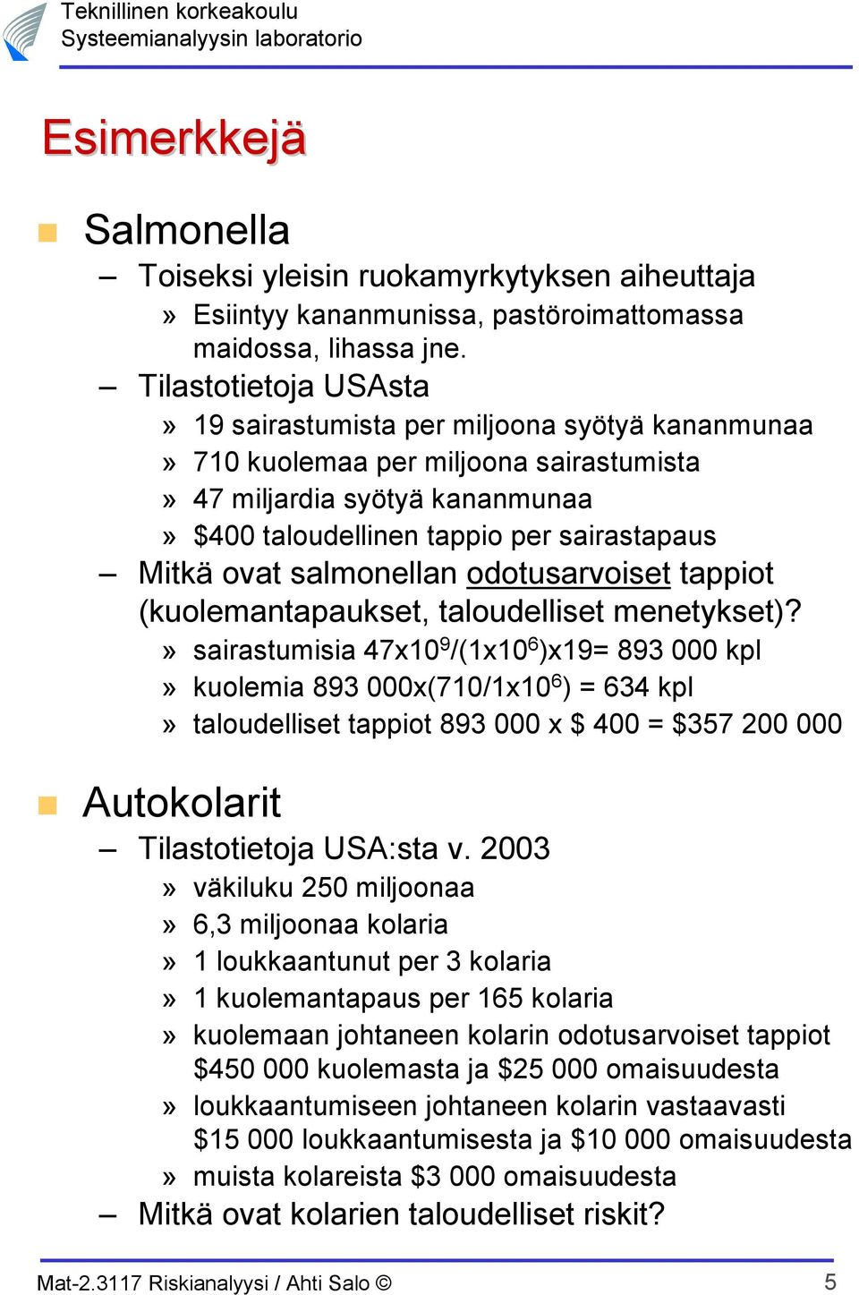 salmonellan odotusarvoiset tappiot (kuolemantapaukset, taloudelliset menetykset)?