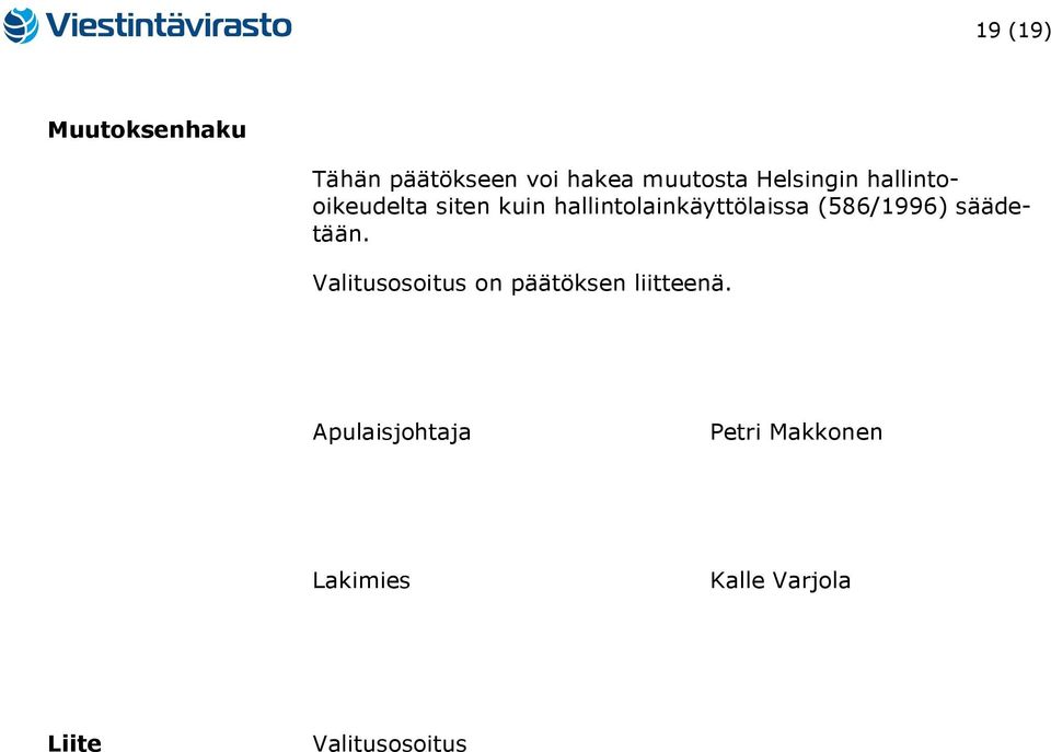(586/1996) säädetään. Valitusosoitus on päätöksen liitteenä.