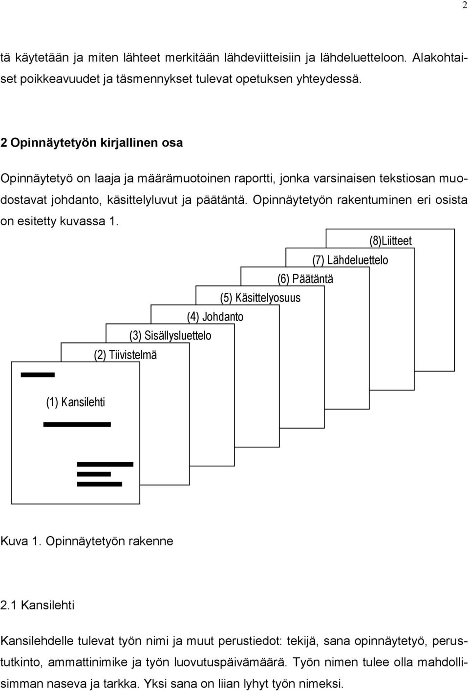 Opinnäytetyön rakentuminen eri osista on esitetty kuvassa 1.