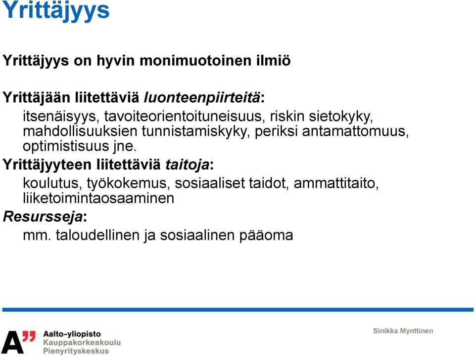 periksi antamattomuus, optimistisuus jne.