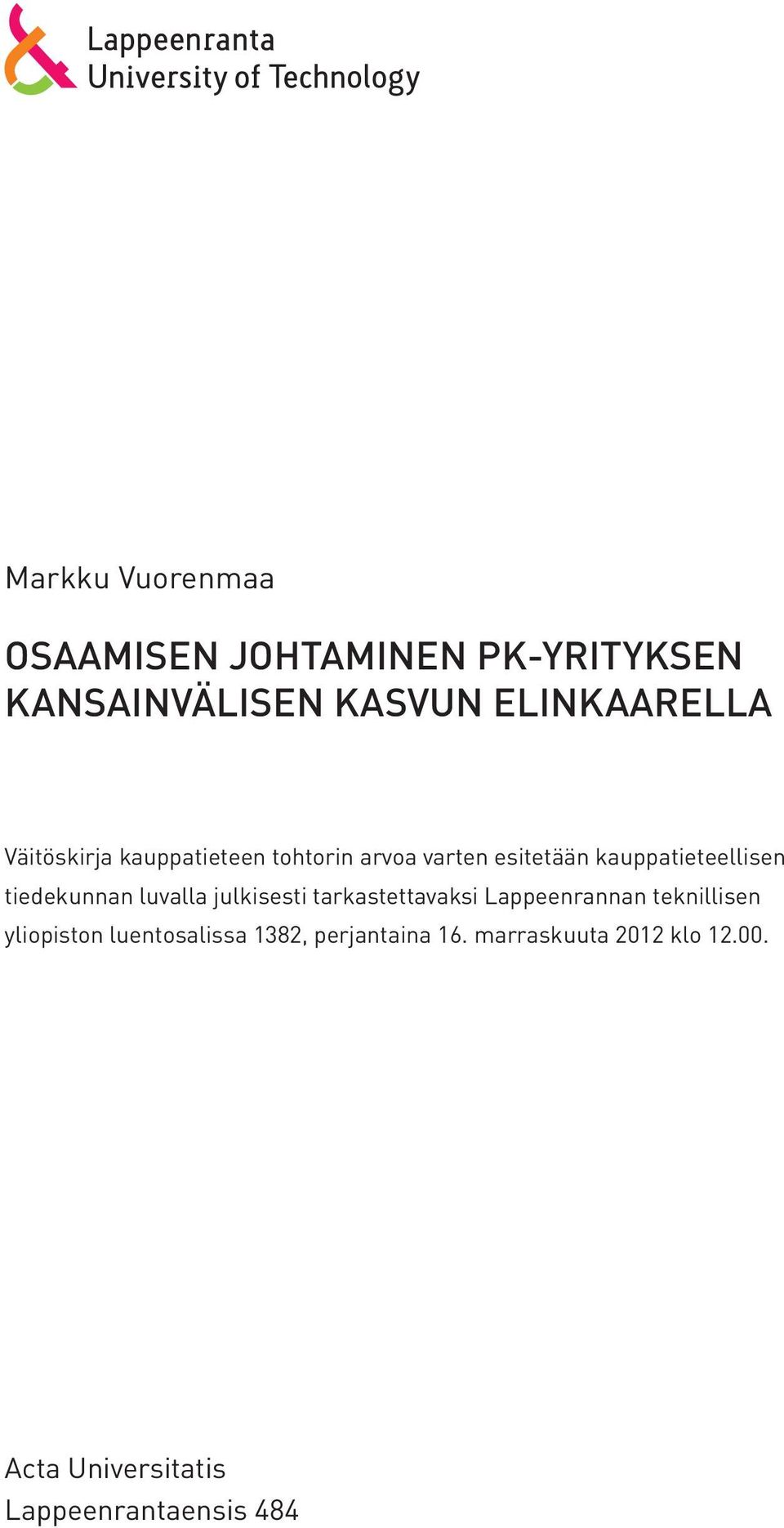 tiedekunnan luvalla julkisesti tarkastettavaksi Lappeenrannan teknillisen yliopiston