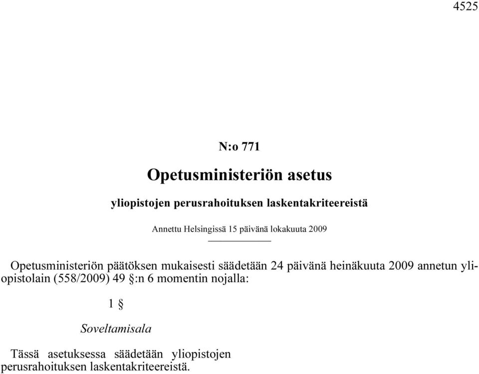 säädetään 24 päivänä heinäkuuta 2009 annetun yliopistolain (558/2009) 49 :n 6 momentin