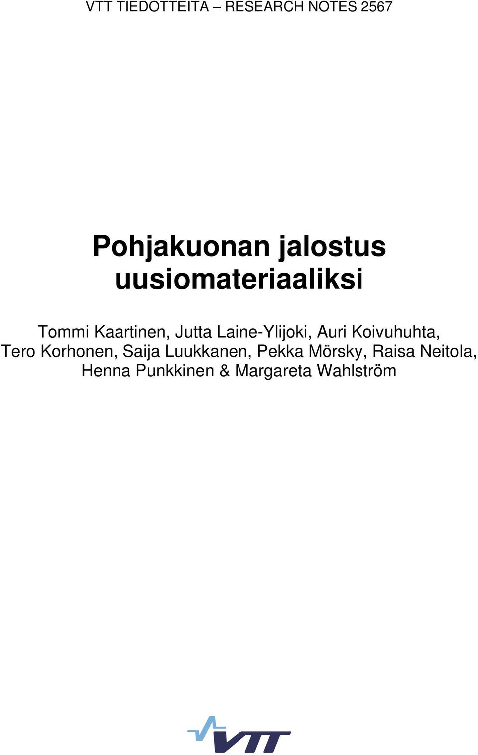 Auri Koivuhuhta, Tero Korhonen, Saija Luukkanen, Pekka