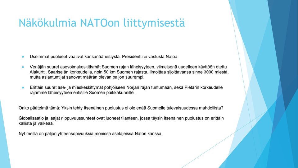 Ilmoittaa sijoittavansa sinne 3000 miestä, mutta asiantuntijat sanovat määrän olevan paljon suurempi.