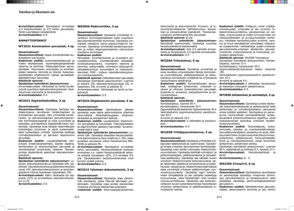 Automaatiojärjestelmän rakenne ja toiminta. Mittaustekniikan peruskäsitteet. Yleisimpien antureiden ja toimilaitteiden rakenne, toiminta ja liityntä.