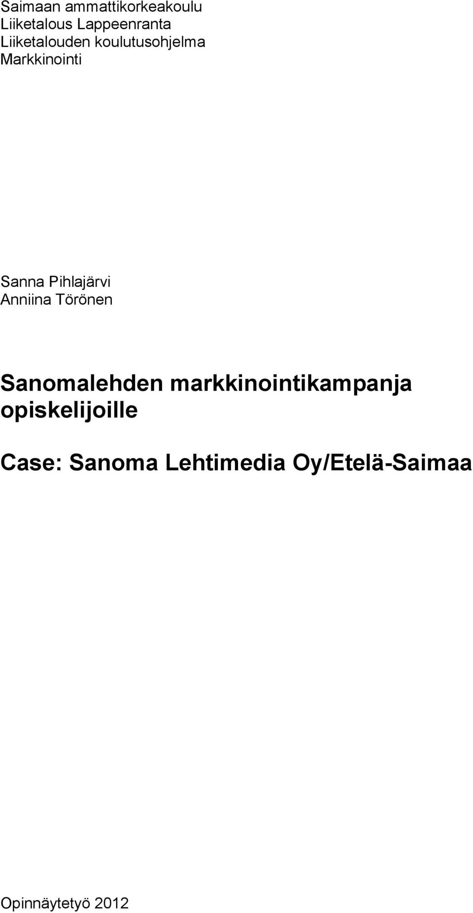 Pihlajärvi Anniina Törönen Sanomalehden