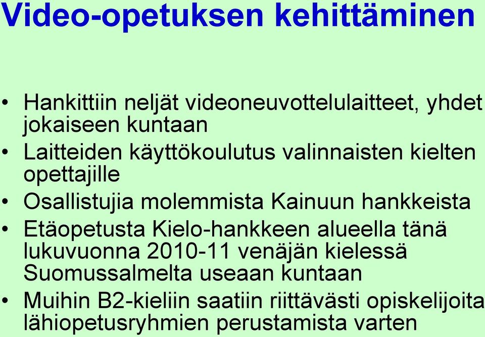 hankkeista Etäopetusta Kielo-hankkeen alueella tänä lukuvuonna 2010-11 venäjän kielessä