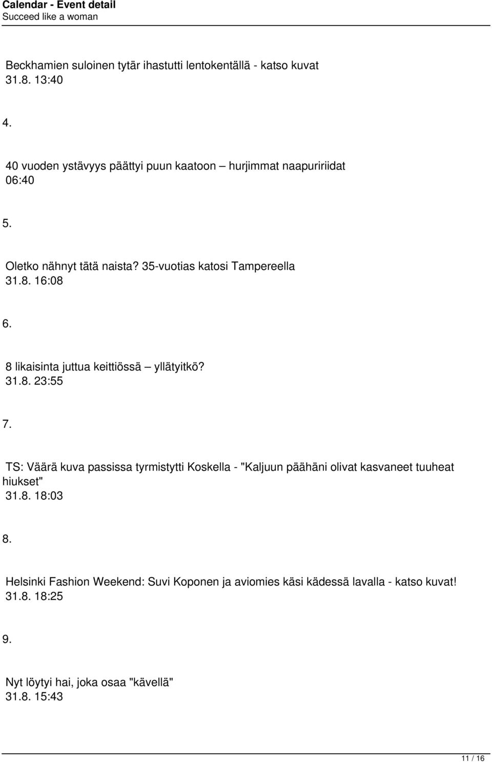 16:08 6. 8 likaisinta juttua keittiössä yllätyitkö? 31.8. 23:55 7.