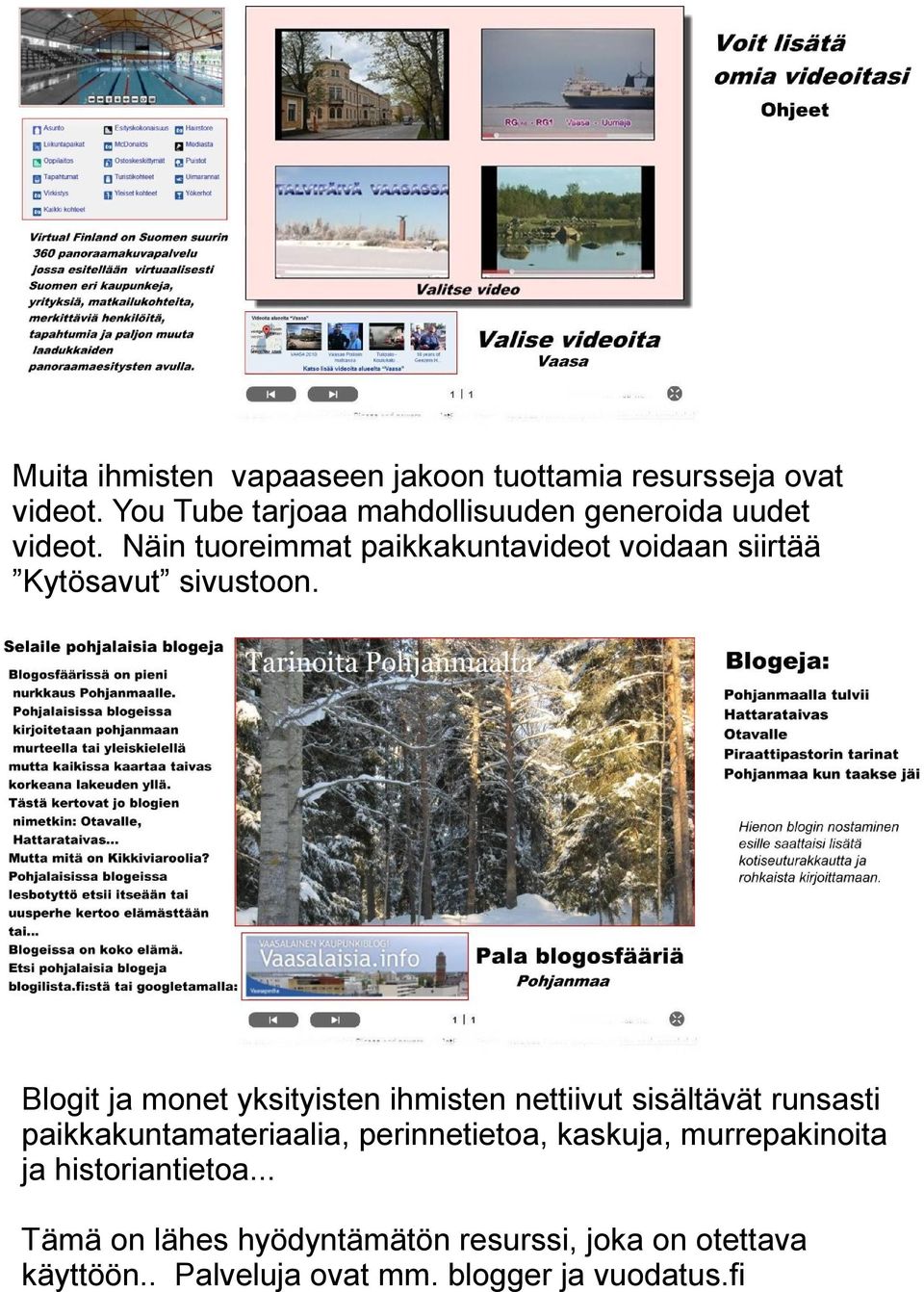 Näin tuoreimmat paikkakuntavideot voidaan siirtää Kytösavut sivustoon.