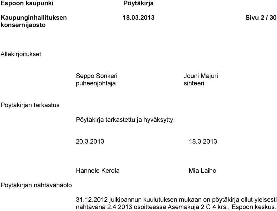 tarkastus Pöytäkirja tarkastettu ja hyväksytty: 20.3.