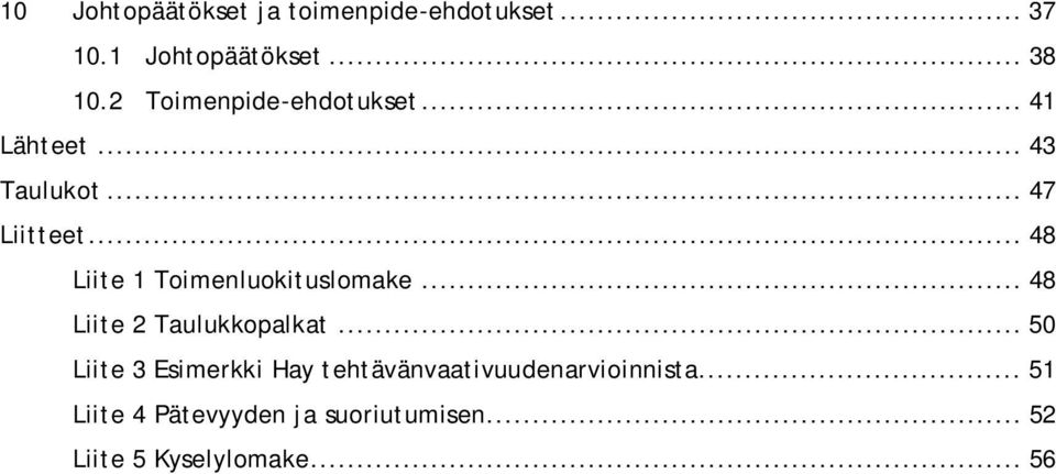 .. 48 Liite 1 Toimenluokituslomake... 48 Liite 2 Taulukkopalkat.